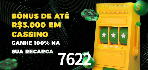 7622 melhor bônus de depósito